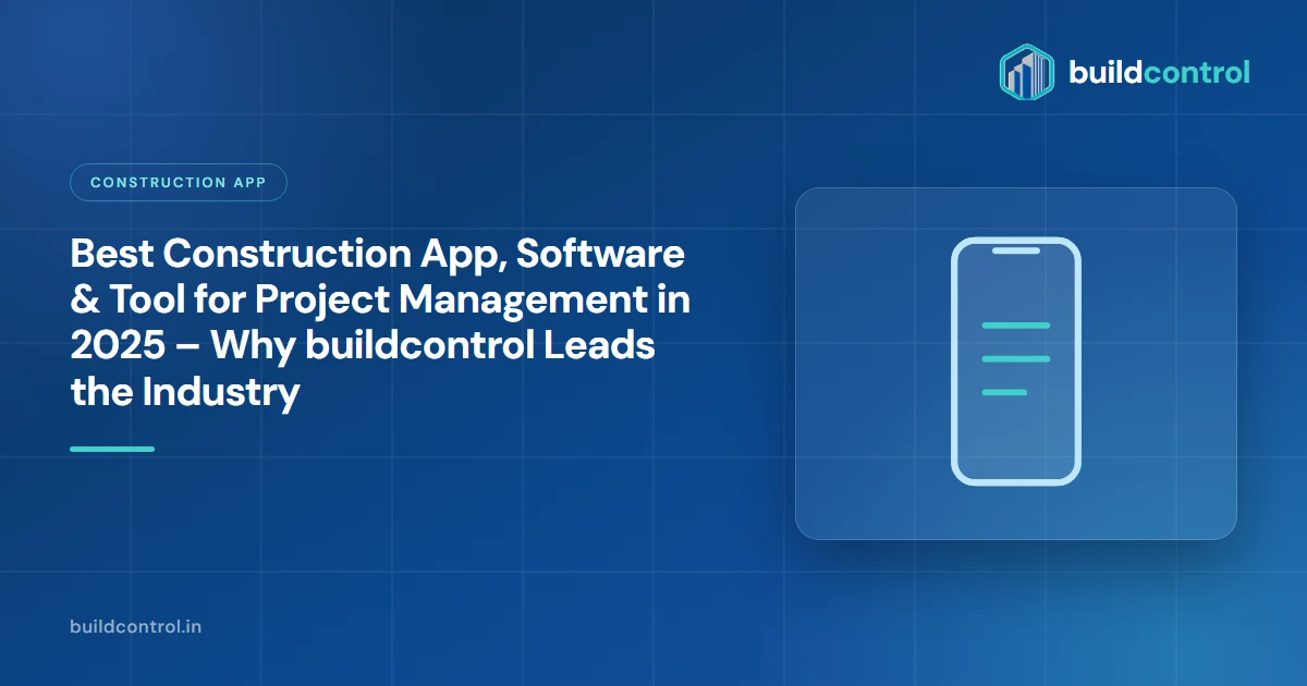 Best Construction App, Software & Tool for Project Management in 2025 – Why buildcontrol Leads the Industry