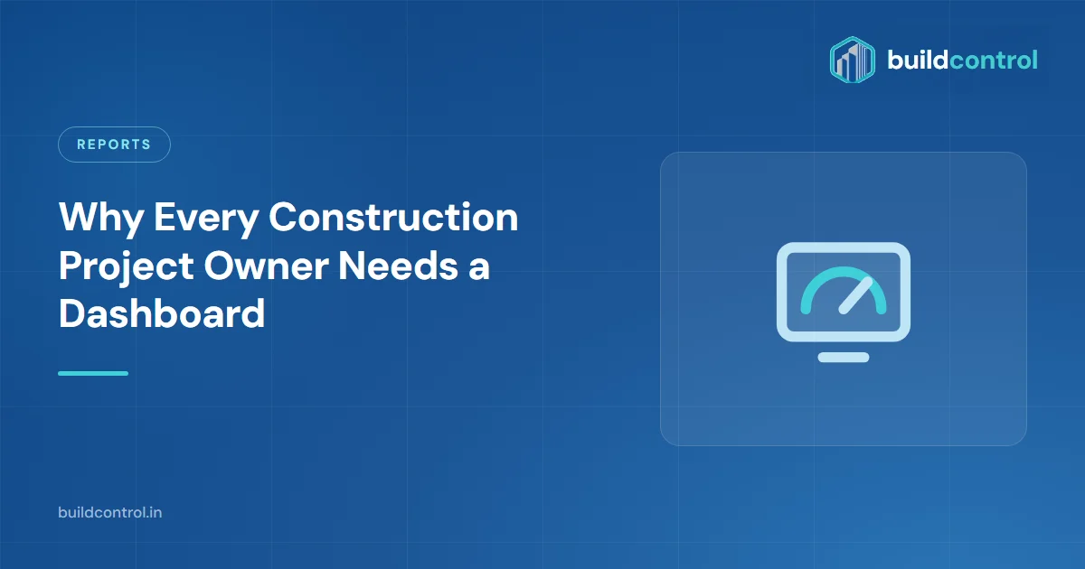 Why Every Construction Project Owner Needs a Dashboard