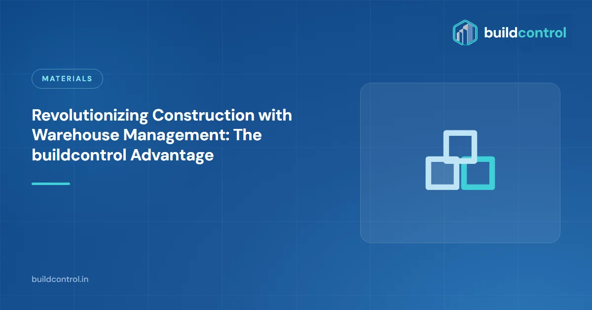 Revolutionizing Construction with Warehouse Management: The buildcontrol Advantage