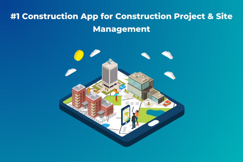 #1 Construction App for Construction Project & Site Management