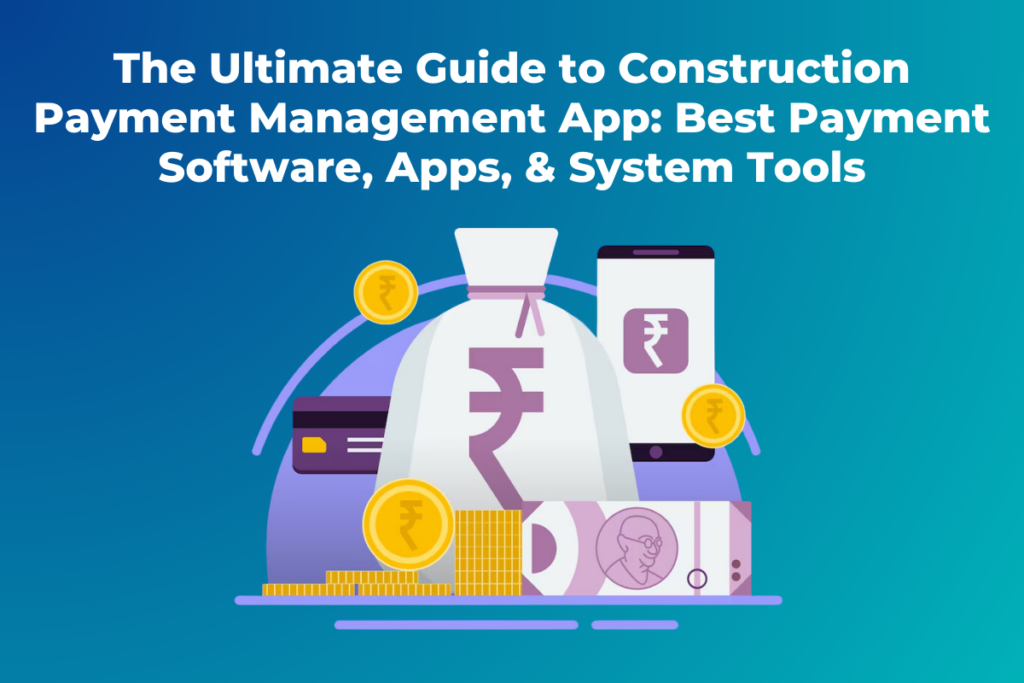 The Ultimate Guide to Construction Payment Management App Best Payment Software, Apps, & System Tools Feature Image