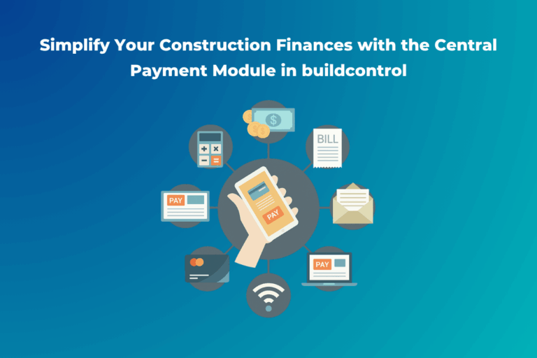 Simplify Your Construction Finances with the Central Payment Module in buildcontrol