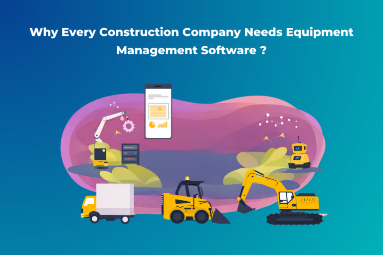 Why Every Construction Company Needs Equipment Management Software