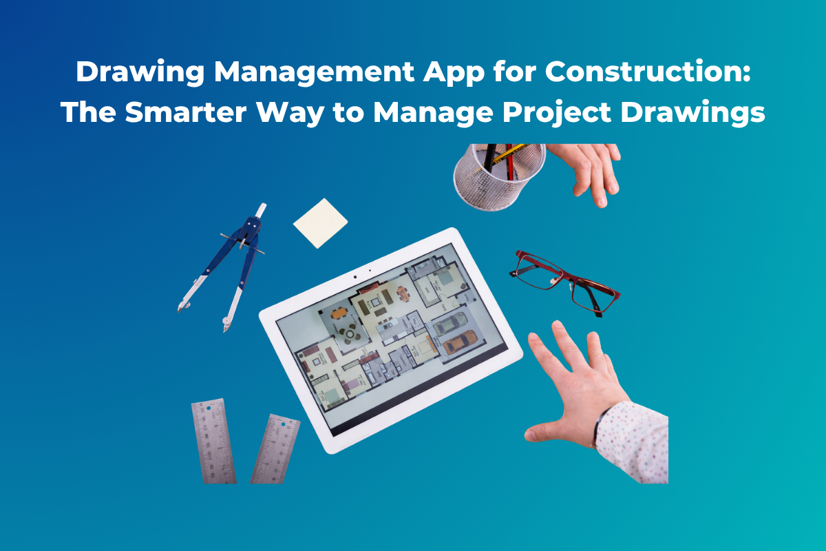 Drawing Management App for Construction The Smarter Way to Manage Project Drawings